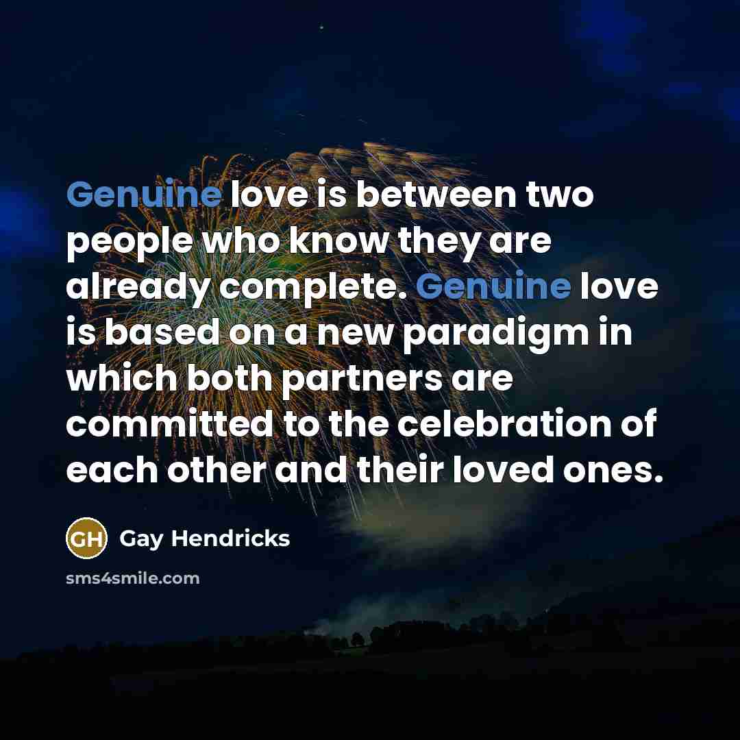 “Genuine love is between two people who know they are…” quote by Gay Hendricks