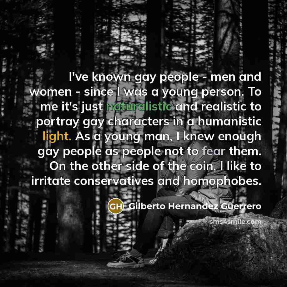 “I've known gay people - men and women - since…” quote by Gilberto Hernandez Guerrero
