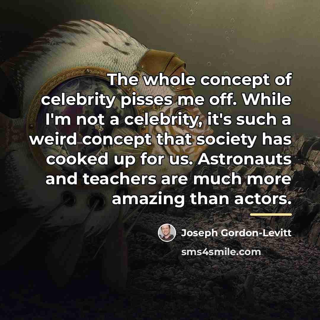 “The whole concept of celebrity pisses me off. While I'm…” quote by Joseph Gordon-Levitt