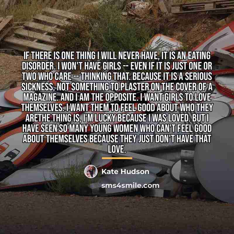“If there is one thing I will never have, it…” quote by Kate Hudson