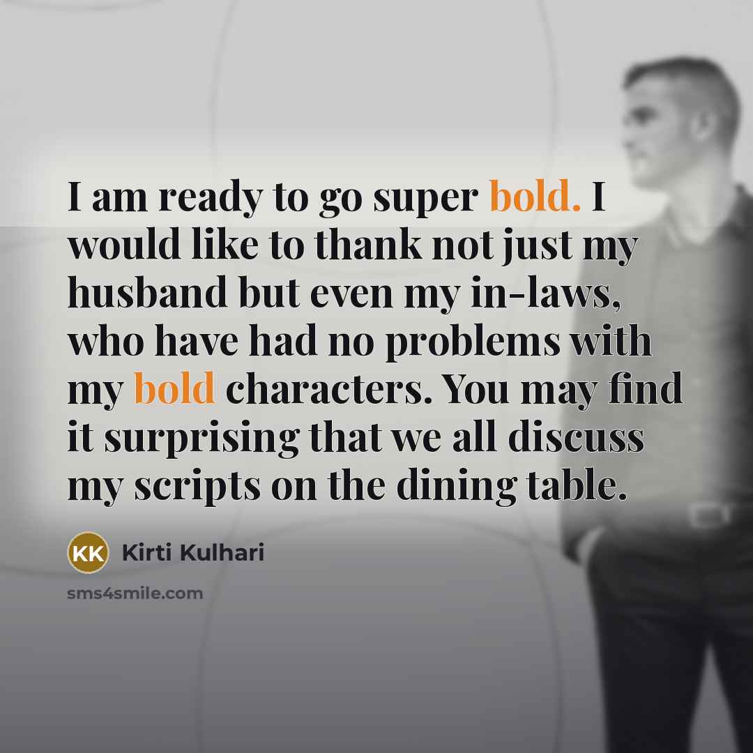 “I am ready to go super bold. I would like…” quote by Kirti Kulhari
