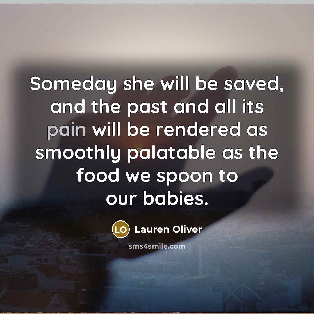 “Someday she will be saved, and the past and all…” quote by Lauren Oliver