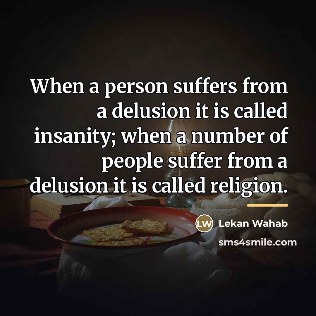 “When a person suffers from a delusion it is called…” quote by Lekan Wahab