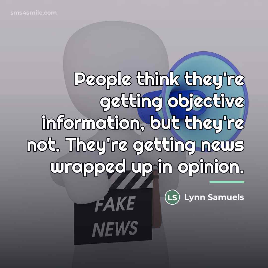 “People think they're getting objective information, but they're not. They're…” quote by Lynn Samuels