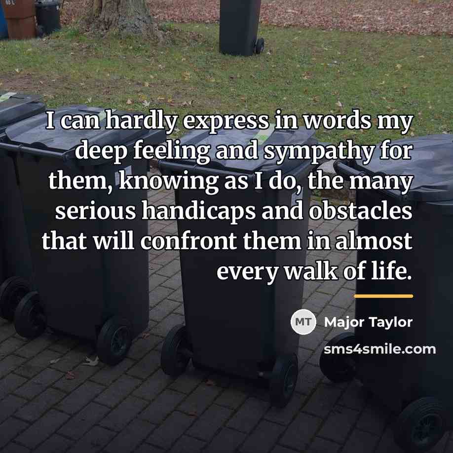 “I can hardly express in words my deep feeling and…” quote by Major Taylor