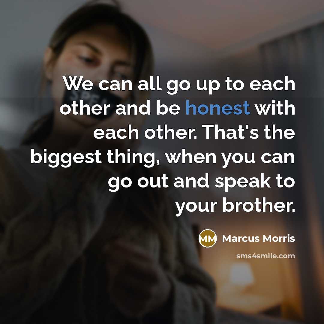 “We can all go up to each other and be…” quote by Marcus Morris