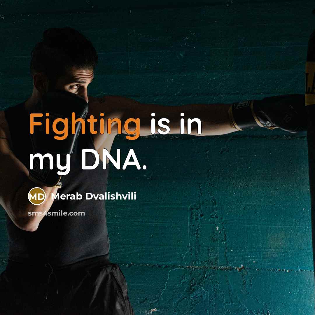 “Fighting is in my DNA.…” quote by Merab Dvalishvili