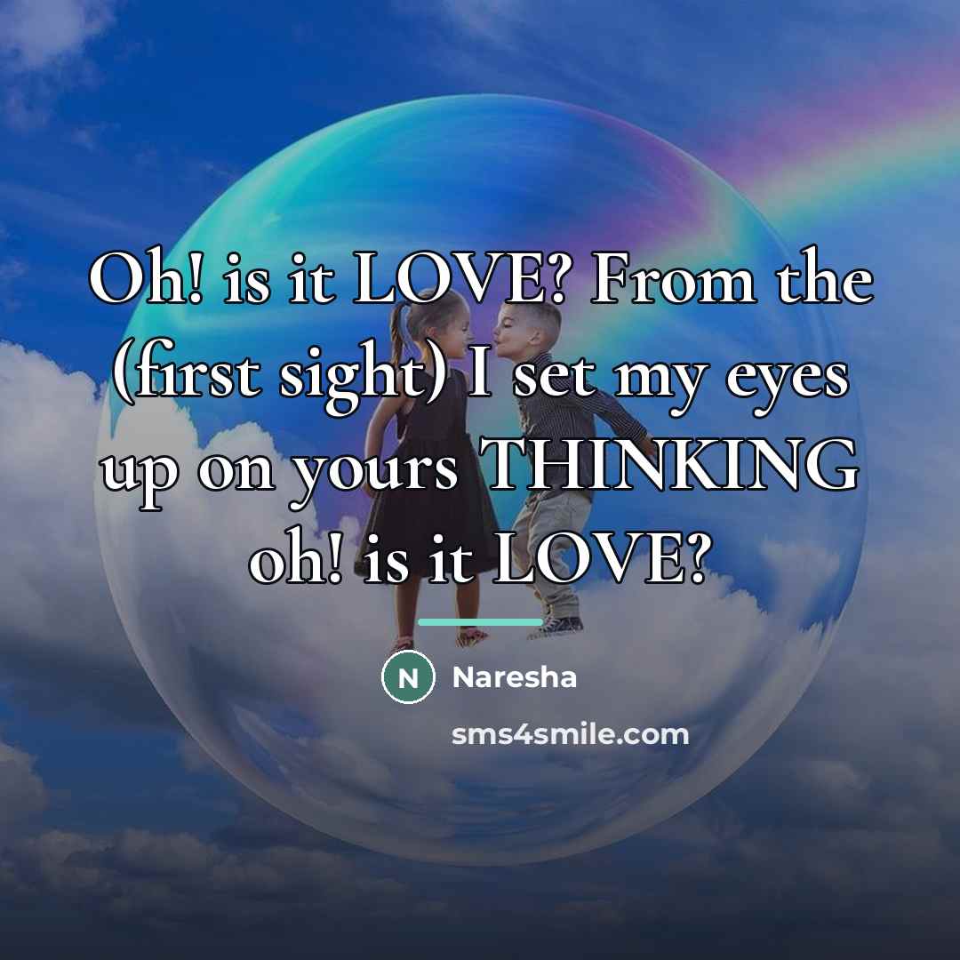 “Oh! is it LOVE? From the (first sight) I set…” quote by Naresha