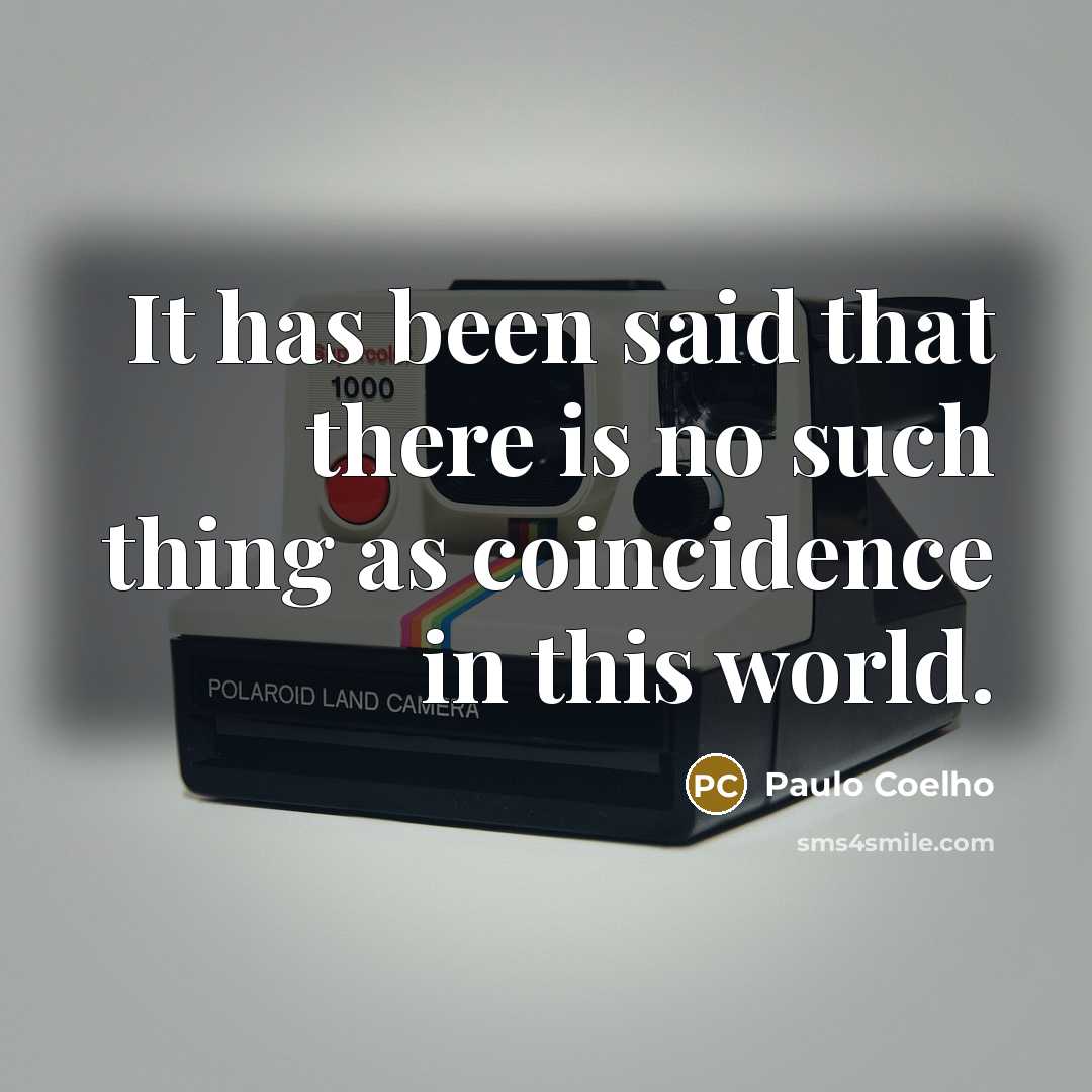 “It has been said that there is no such thing…” quote by Paulo Coelho