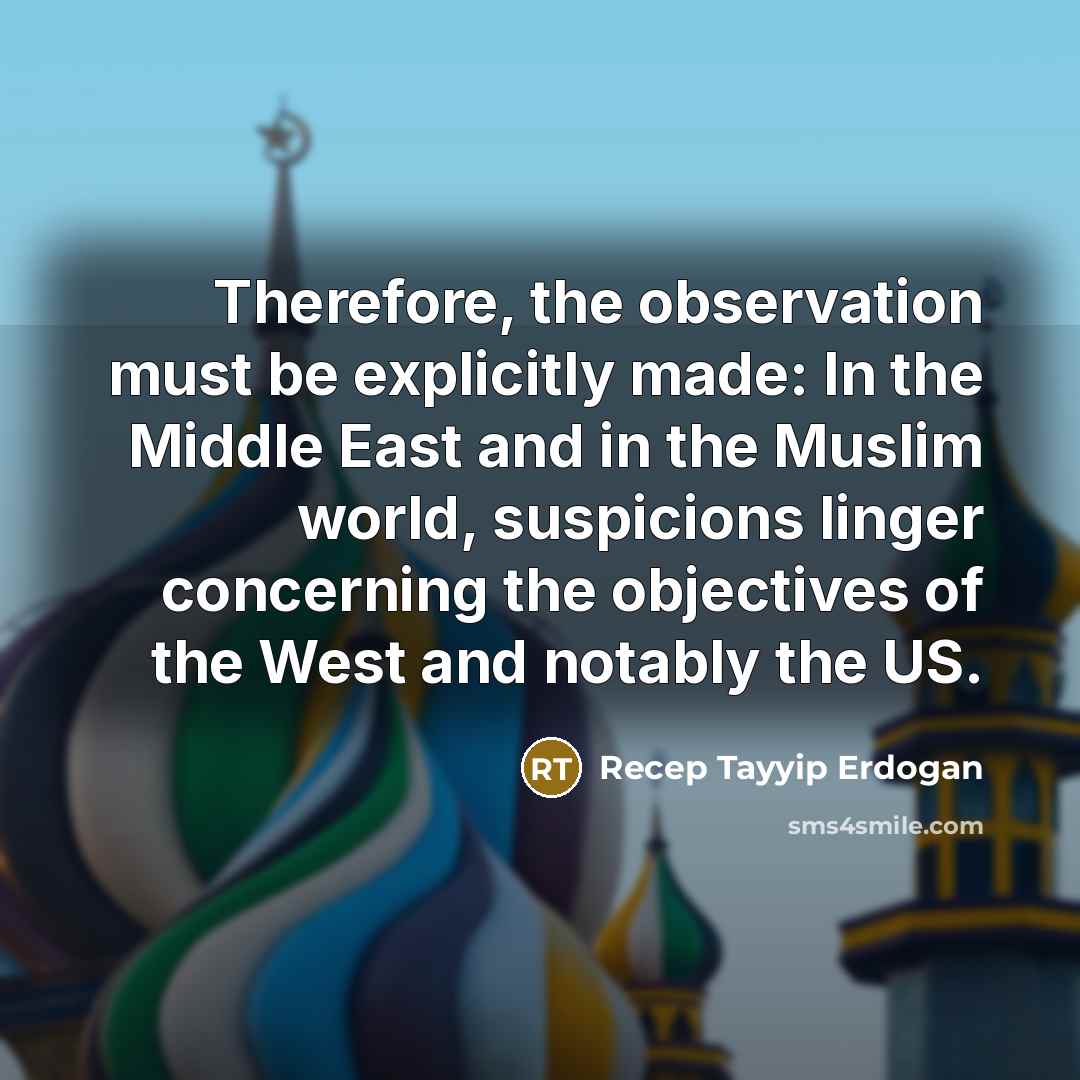 “Therefore, the observation must be explicitly made: In the Middle…” quote by Recep Tayyip Erdogan