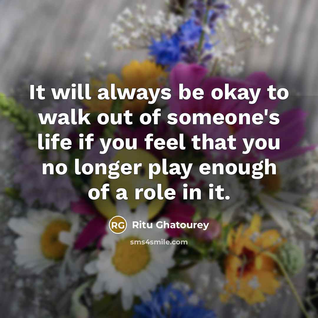 “It will always be okay to walk out of someone's…” quote by Ritu Ghatourey