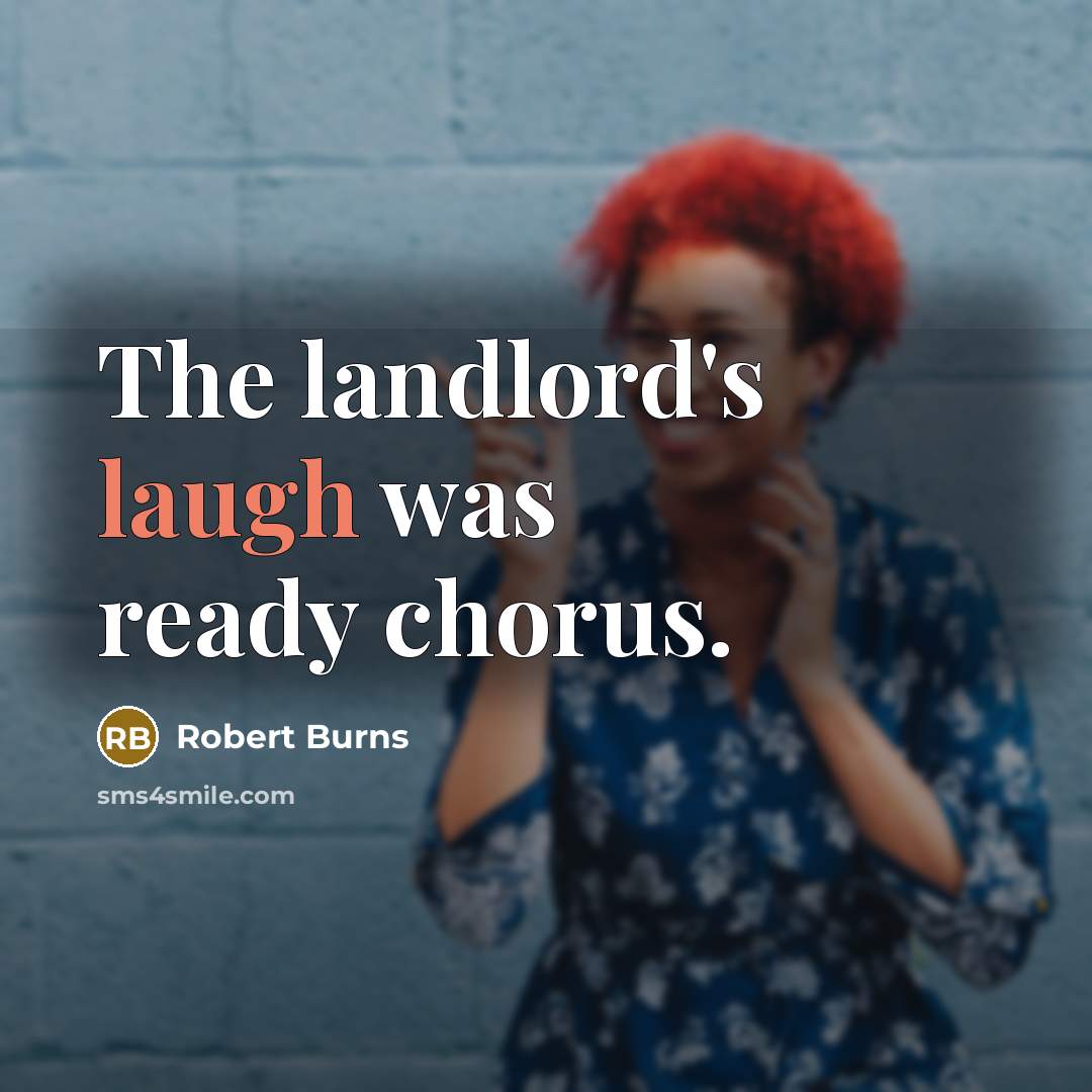 “The landlord's laugh was ready chorus.…” quote by Robert Burns