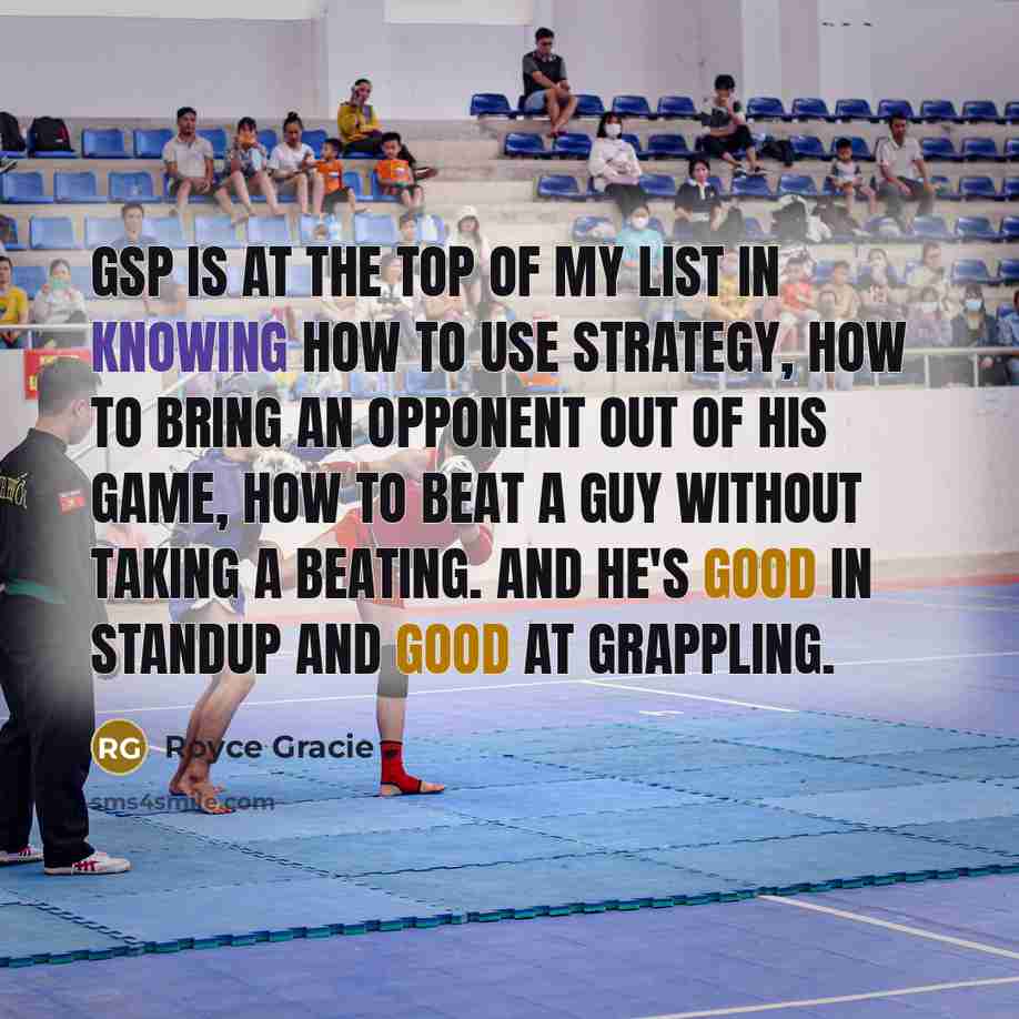 “GSP is at the top of my list in knowing…” quote by Royce Gracie