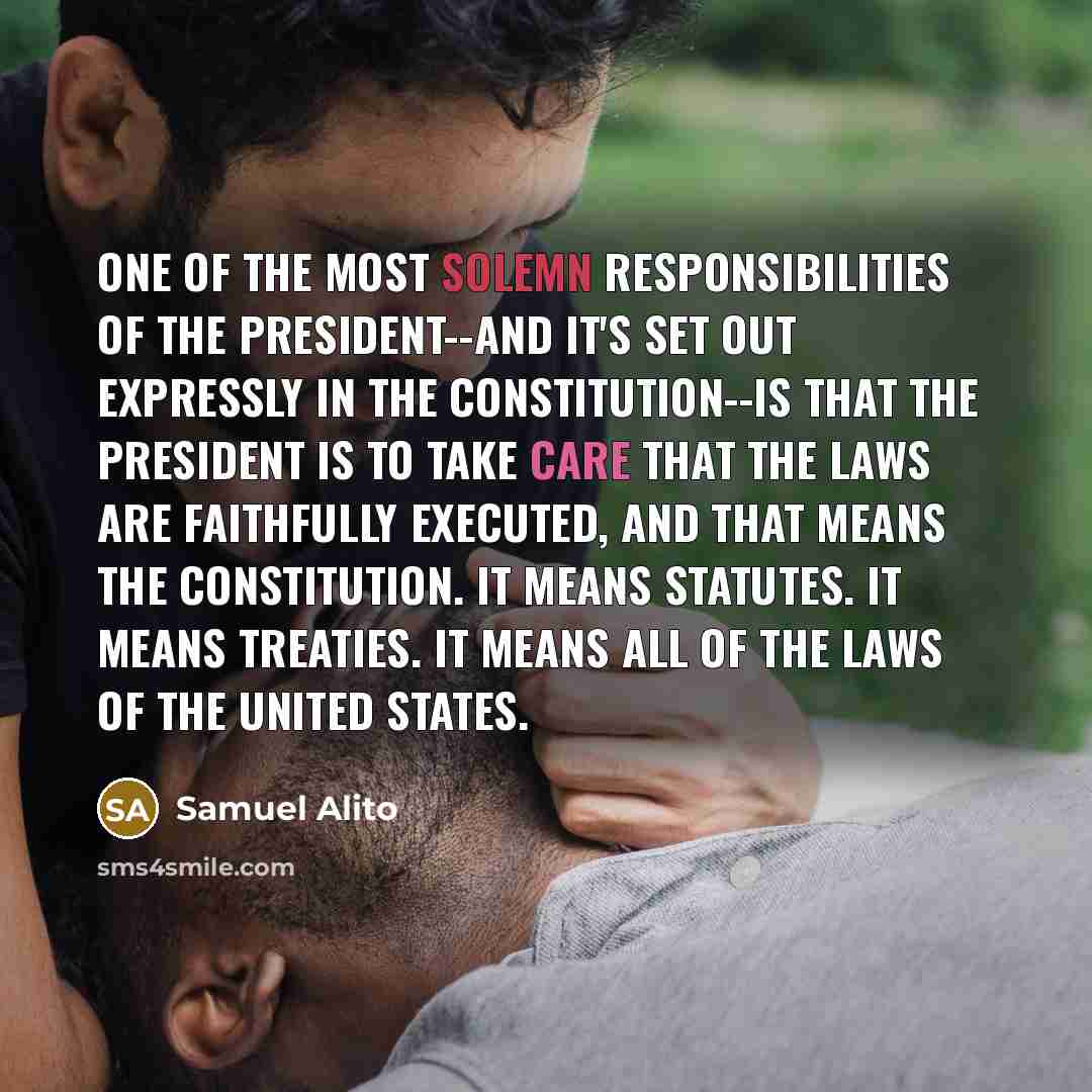 “One of the most solemn responsibilities of the president--and it's…” quote by Samuel Alito