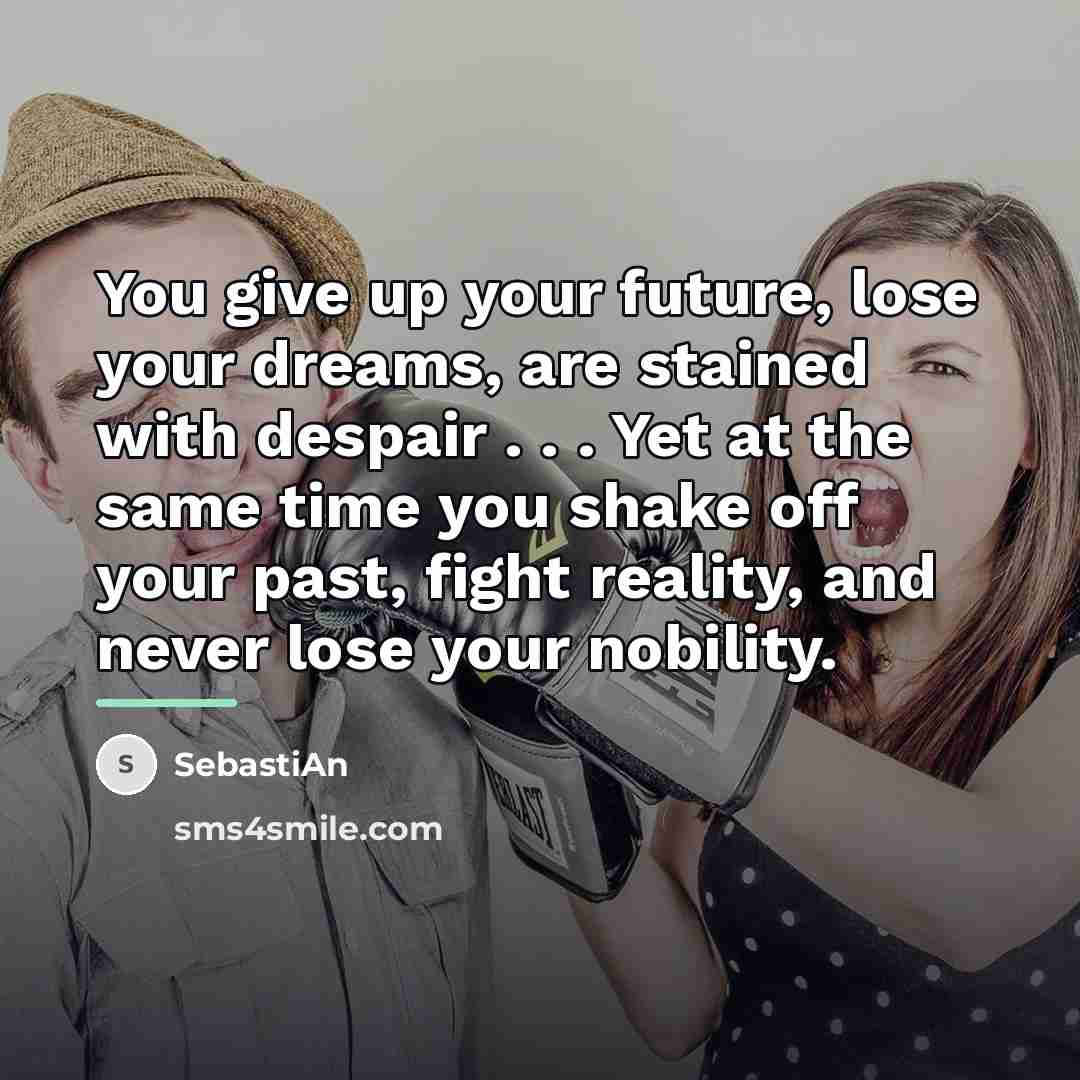“You give up your future, lose your dreams, are stained…” quote by SebastiAn