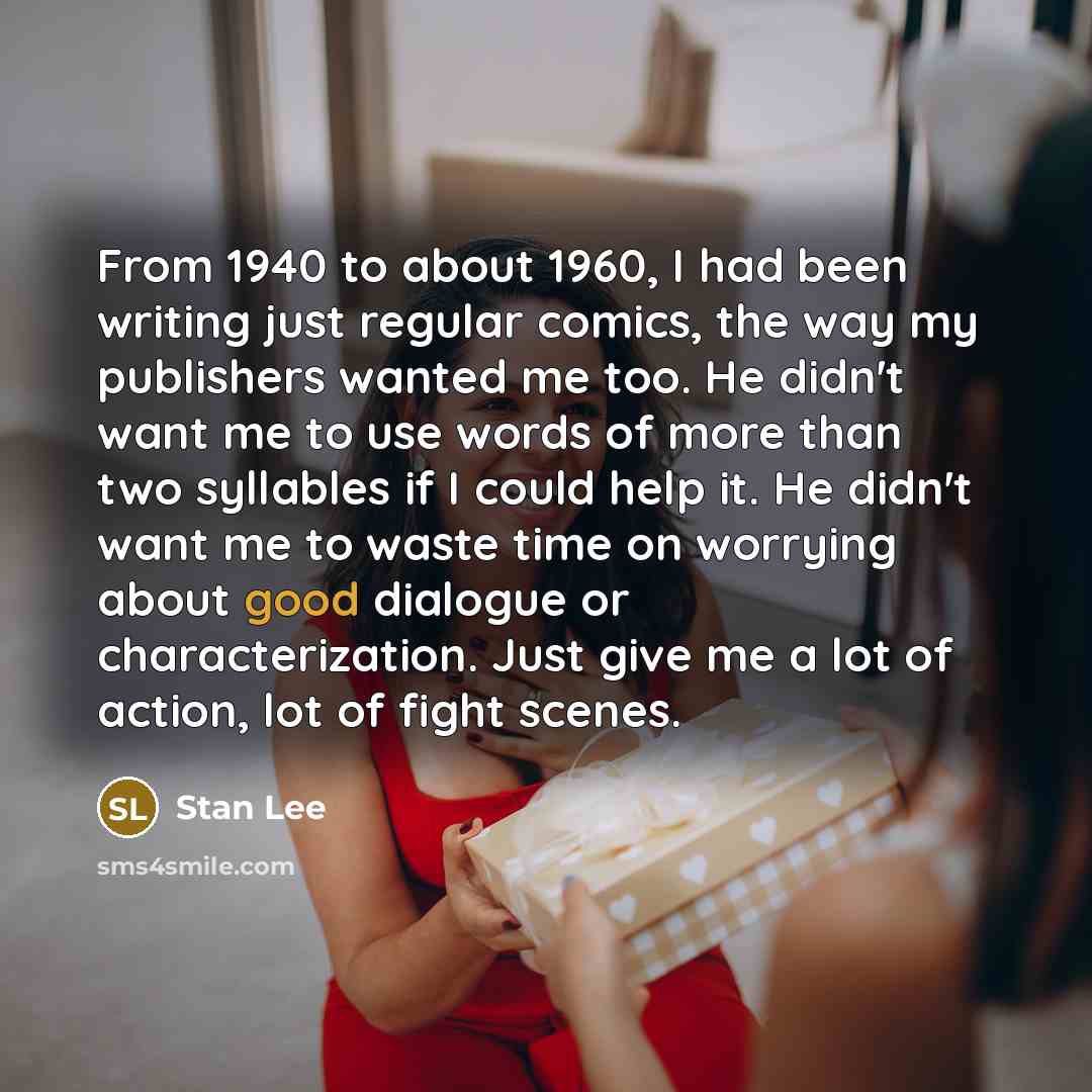 “From 1940 to about 1960, I had been writing just…” quote by Stan Lee