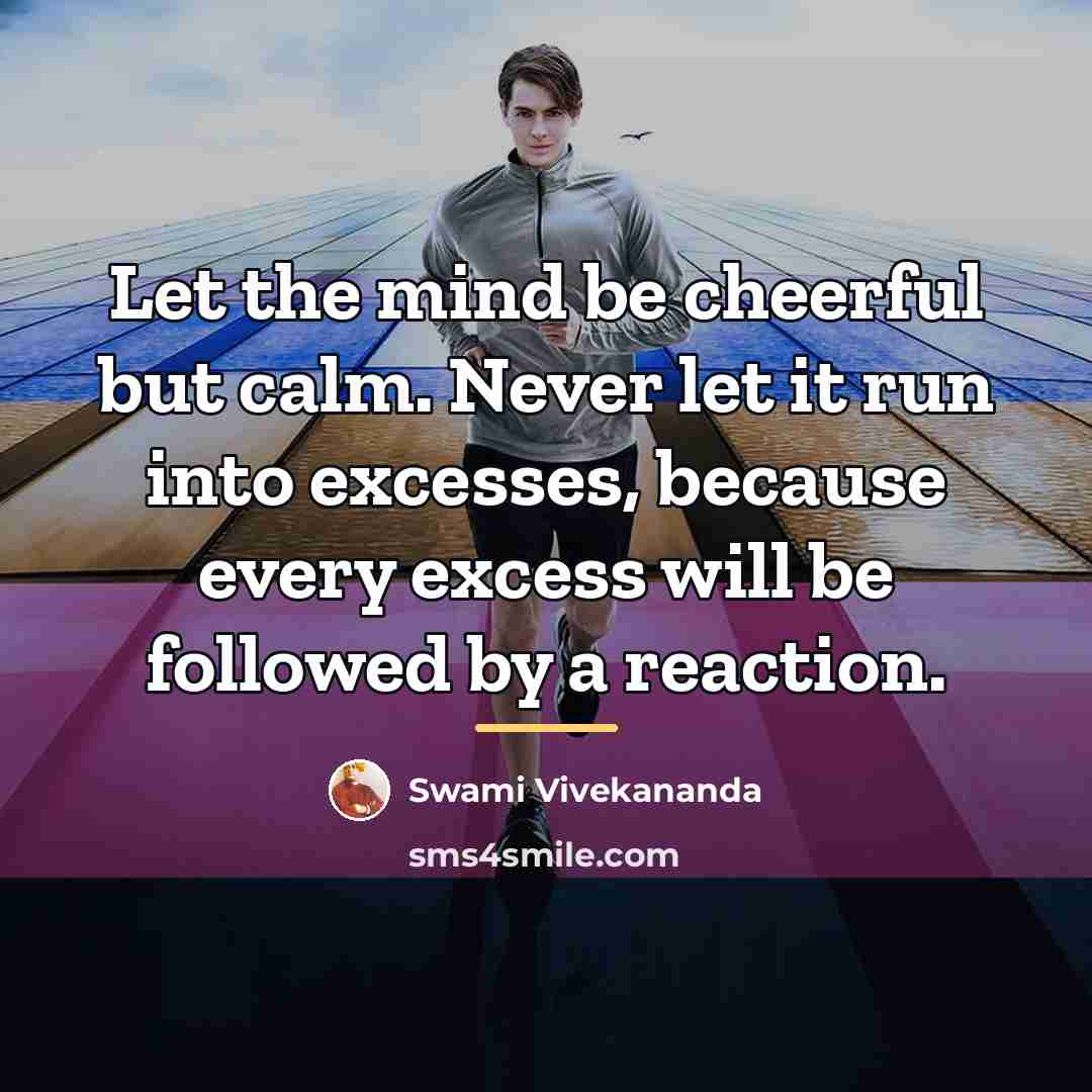 “Let the mind be cheerful but calm. Never let it…” quote by Swami Vivekananda