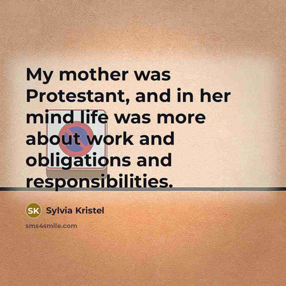 “My mother was Protestant, and in her mind life was…” quote by Sylvia Kristel