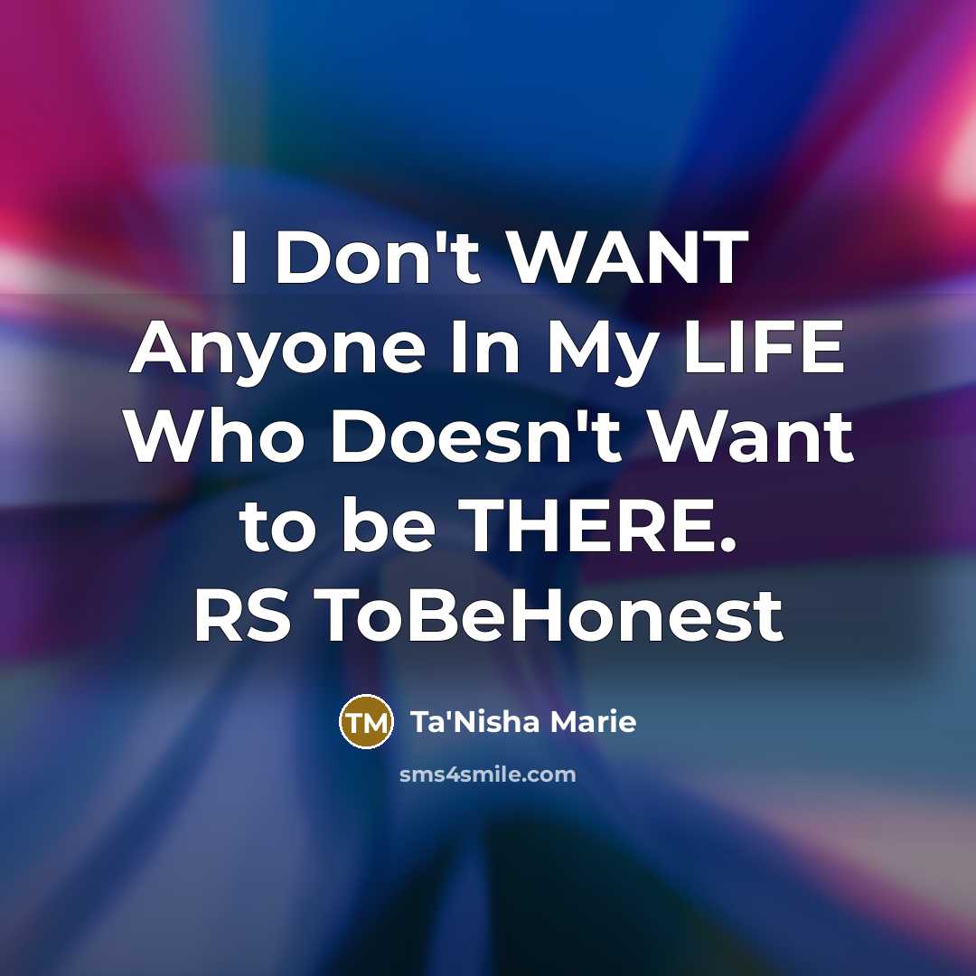 “I Don't WANT Anyone In My LIFE Who Doesn't Want…” quote by Ta'Nisha Marie