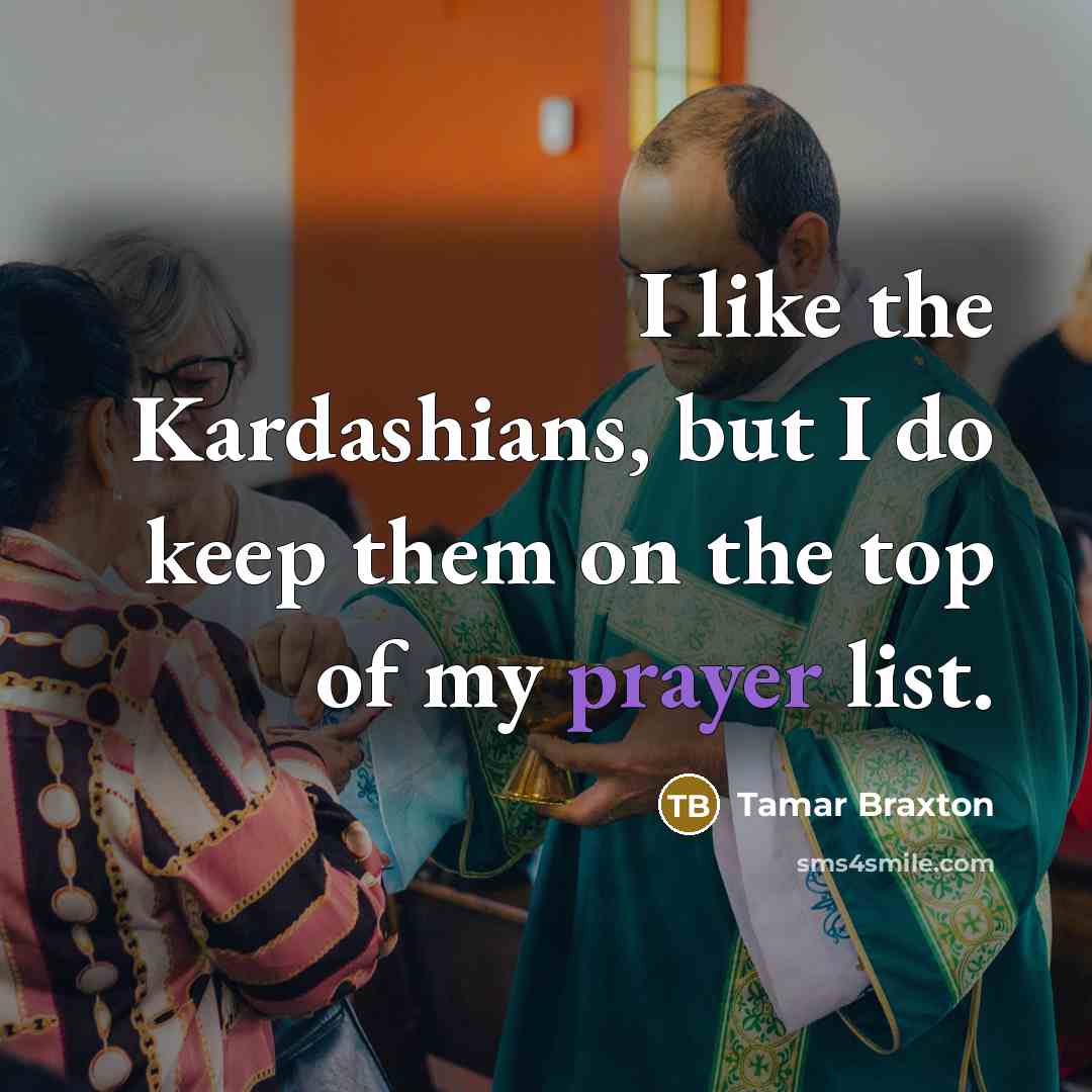 “I like the Kardashians, but I do keep them on…” quote by Tamar Braxton