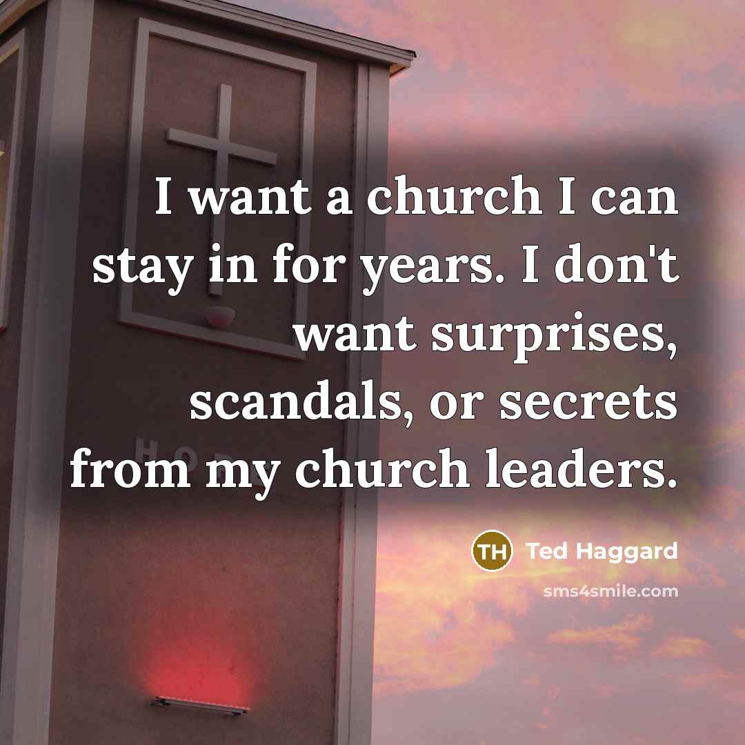 “I want a church I can stay in for years.…” quote by Ted Haggard