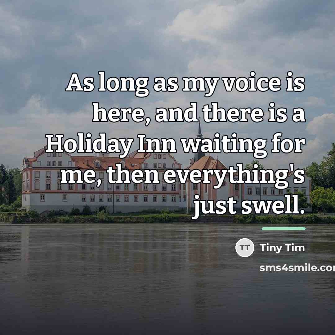 “As long as my voice is here, and there is…” quote by Tiny Tim