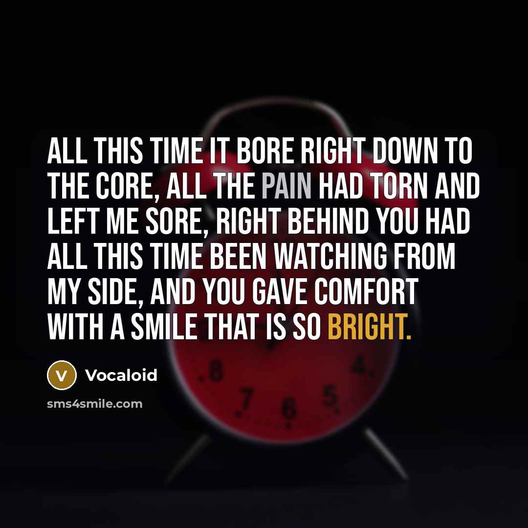 “All this time it bore right down to the core,…” quote by Vocaloid