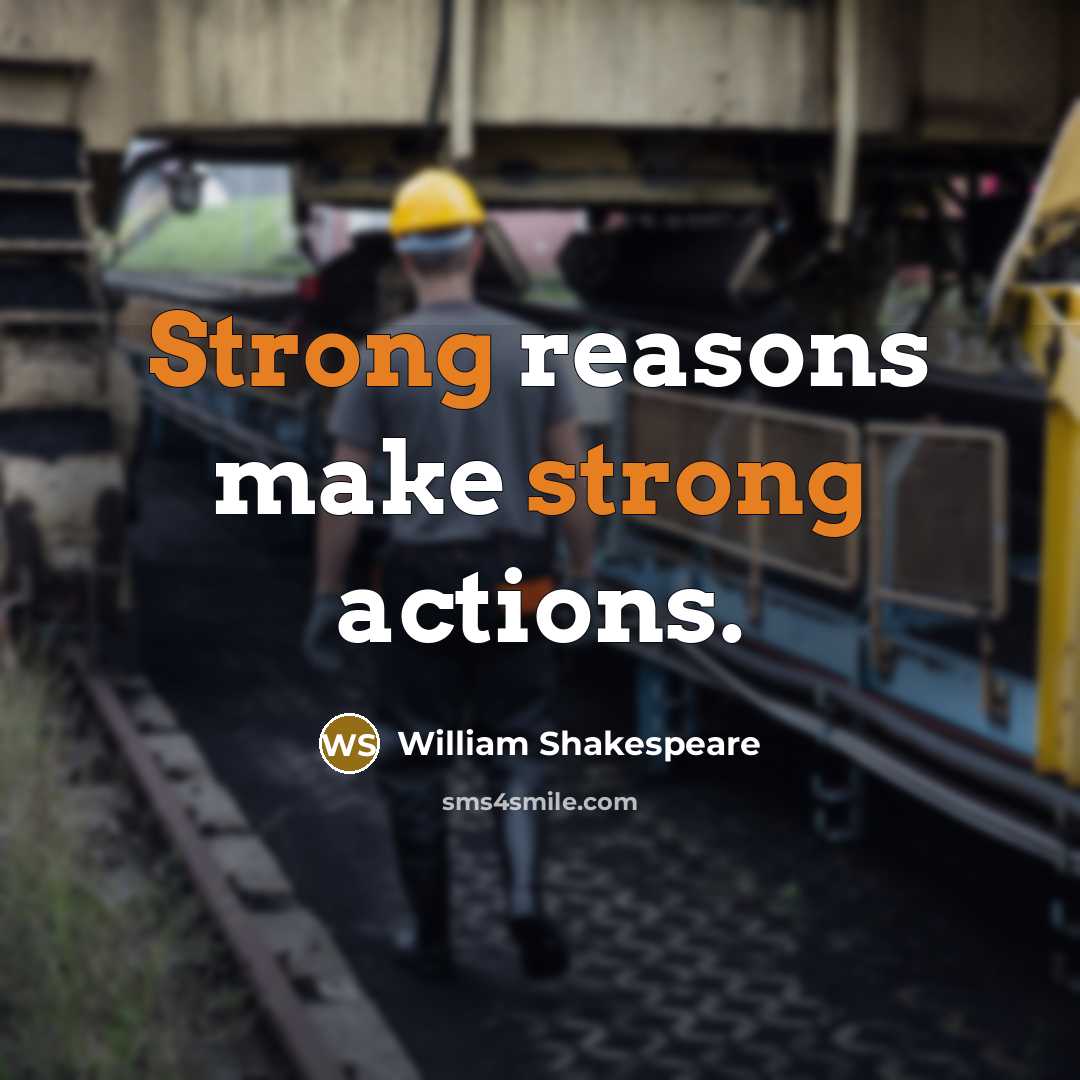 “Strong reasons make strong actions.…” quote by William Shakespeare