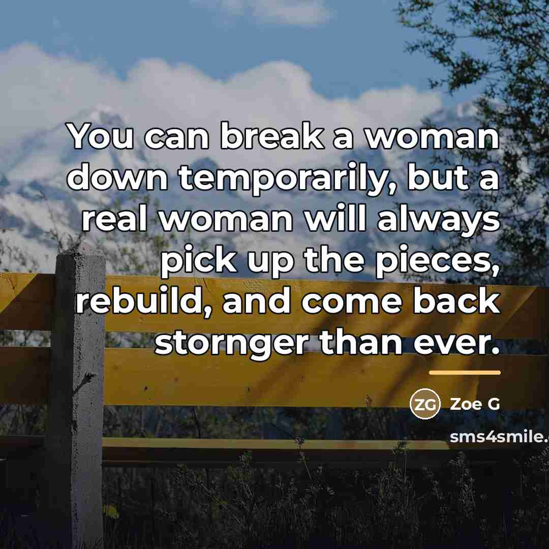 “You can break a woman down temporarily, but a real…” quote by Zoe G