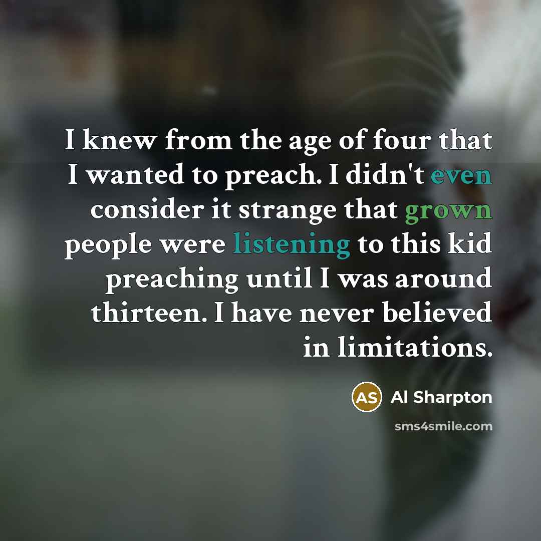 “I knew from the age of four that I wanted…” quote by Al Sharpton