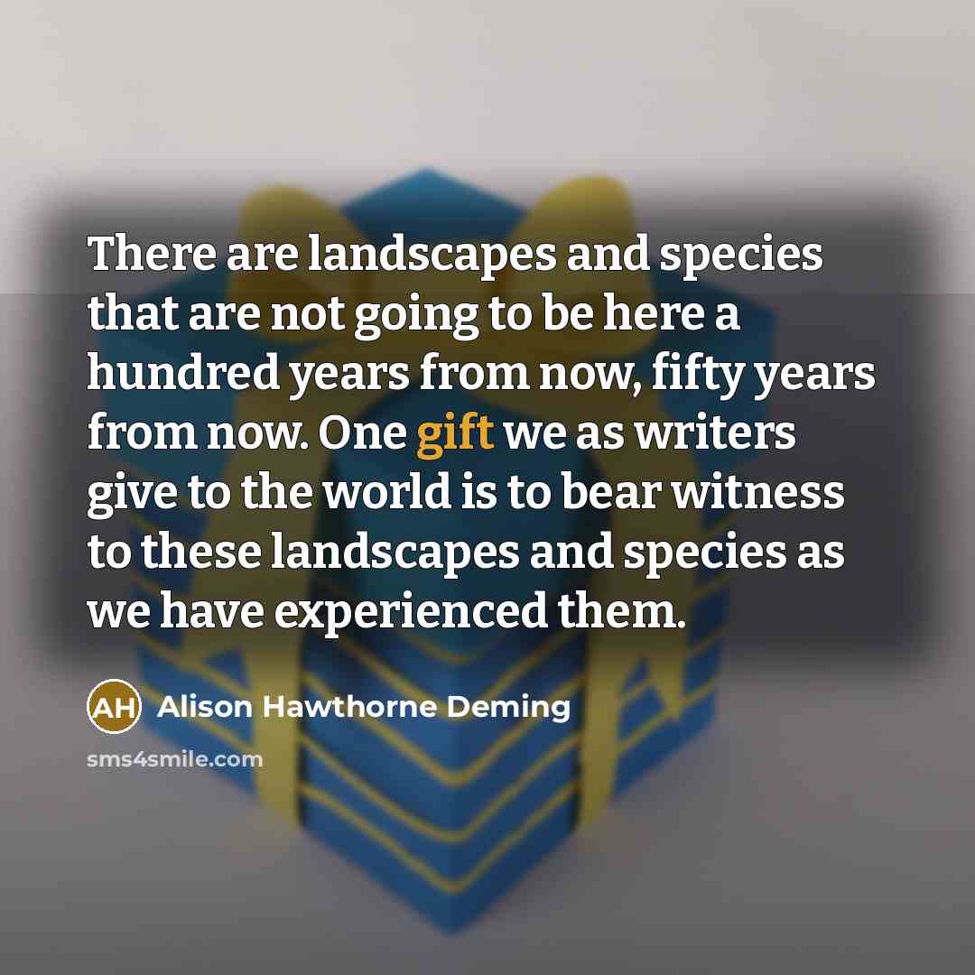 “There are landscapes and species that are not going to…” quote by Alison Hawthorne Deming