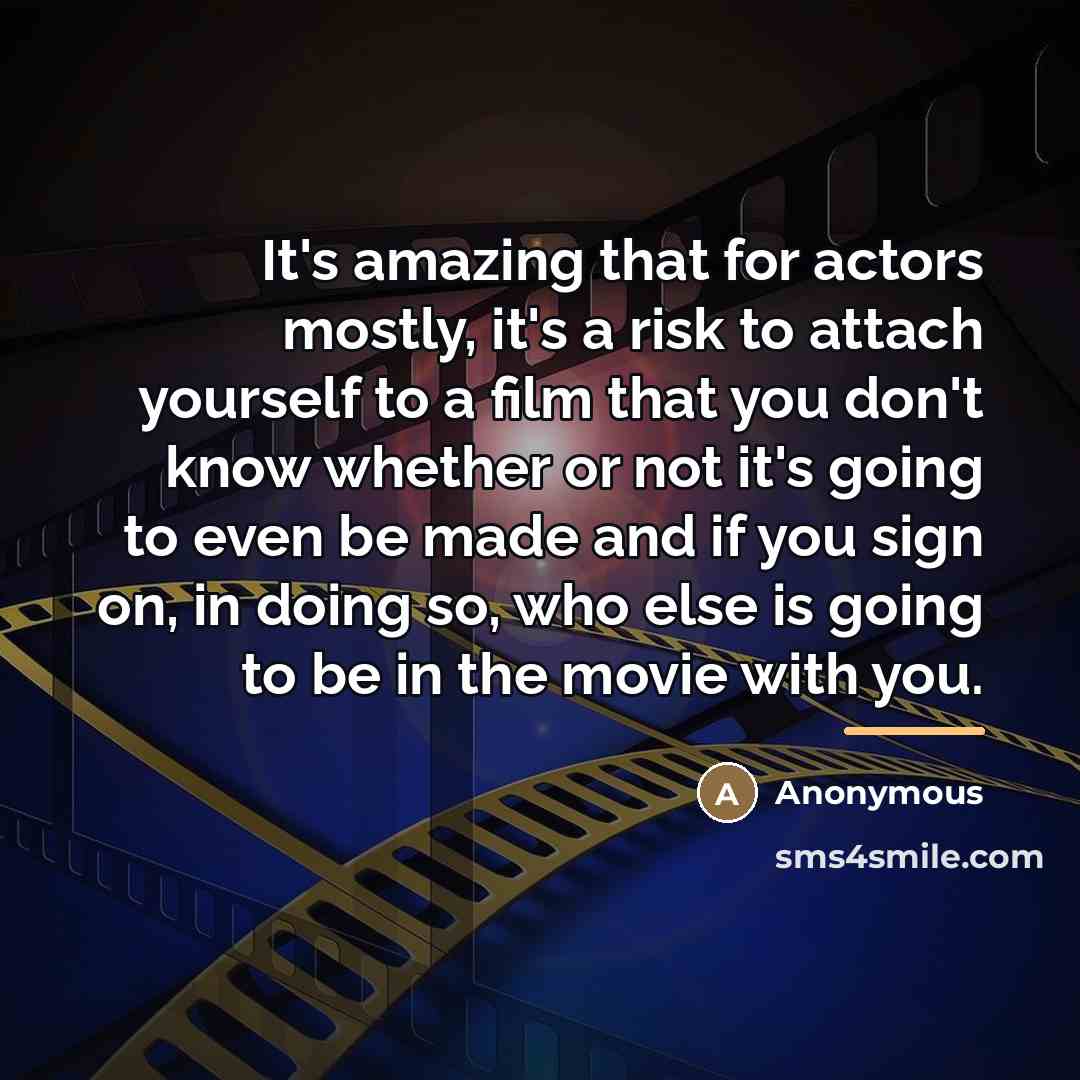 “It's amazing that for actors mostly, it's a risk to…” quote by Anonymous
