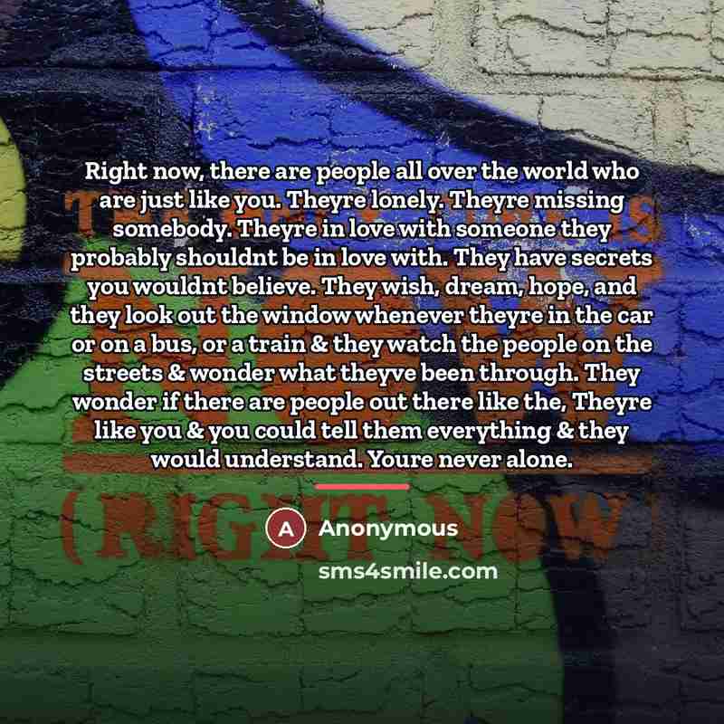“Right now, there are people all over the world who…” quote by Anonymous