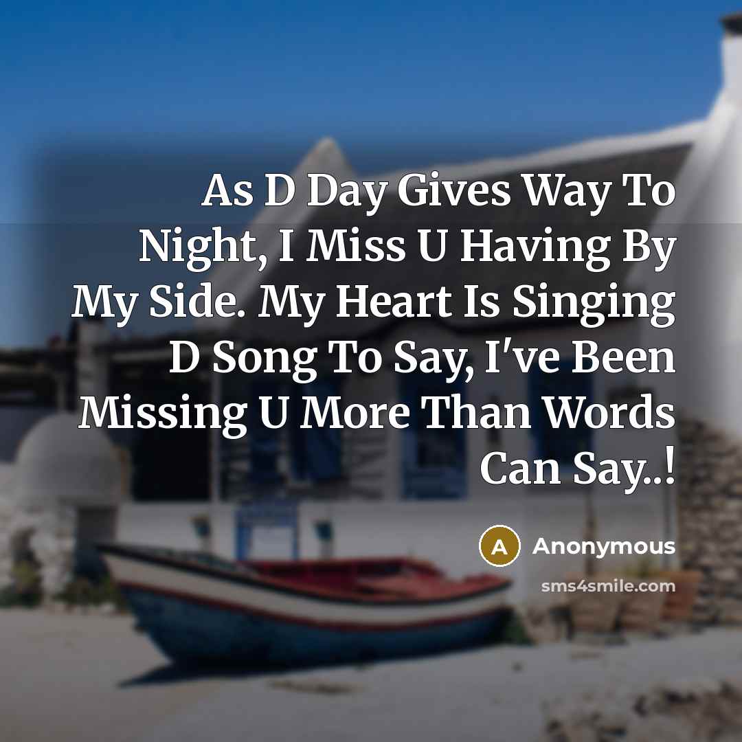 “As D Day Gives Way To Night, I Miss U…” quote by Anonymous