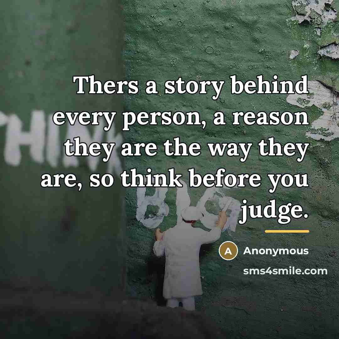 “Thers a story behind every person, a reason they are…” quote by Anonymous