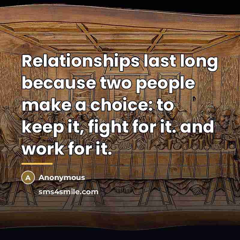 “Relationships last long because two people make a choice: to…” quote by Anonymous
