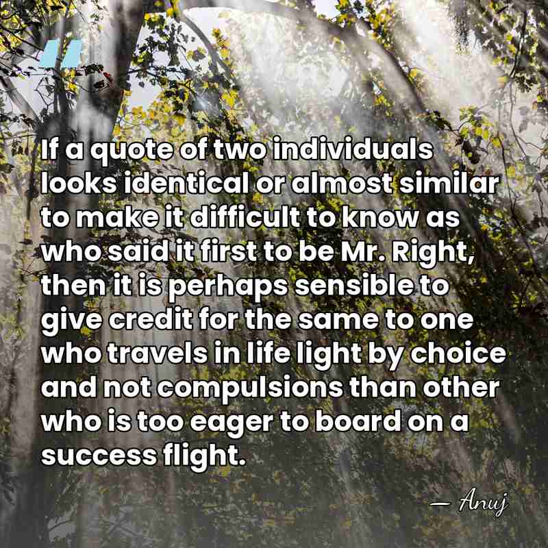 If a quote of two individuals looks identical or almost similar to&hellip; - Anuj