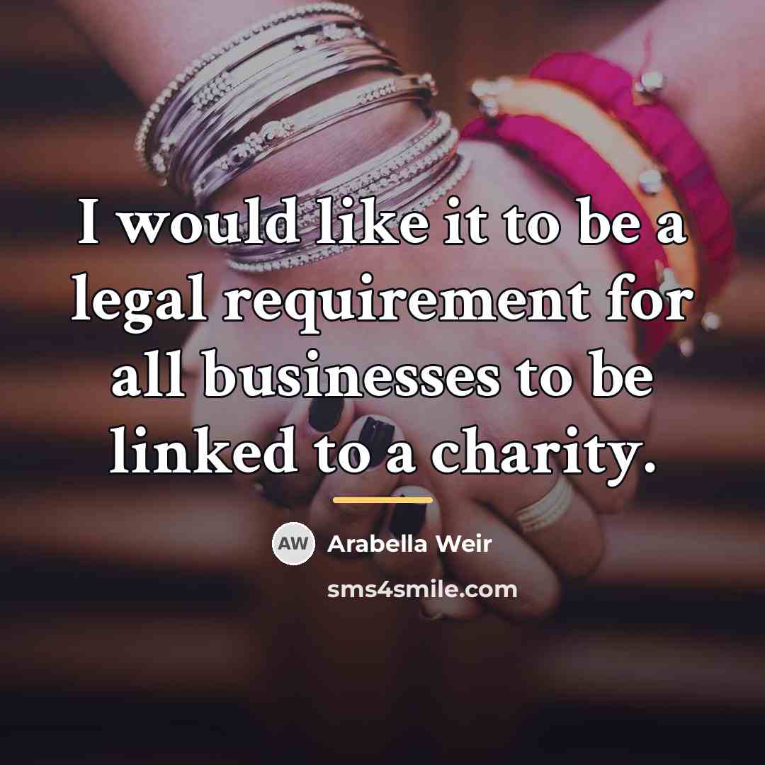 “I would like it to be a legal requirement for…” quote by Arabella Weir