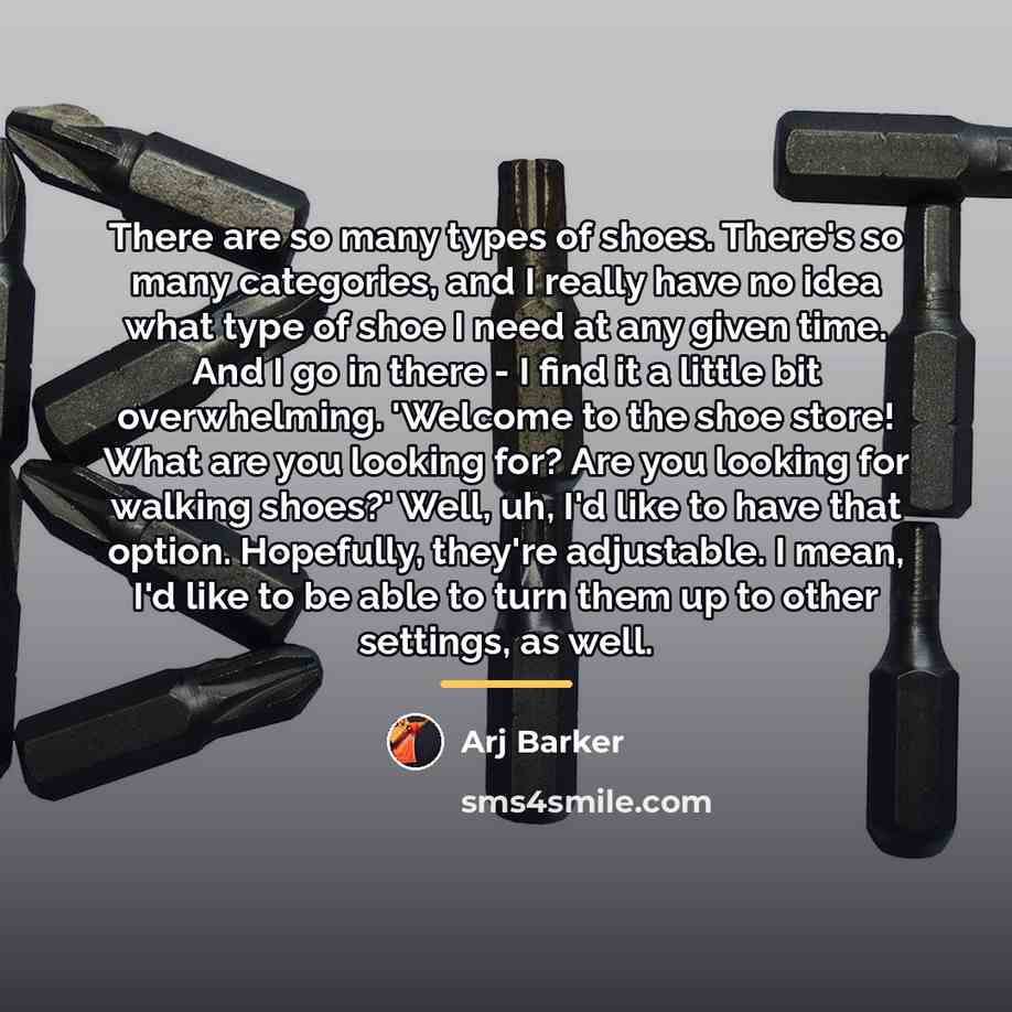 “There are so many types of shoes. There's so many…” quote by Arj Barker