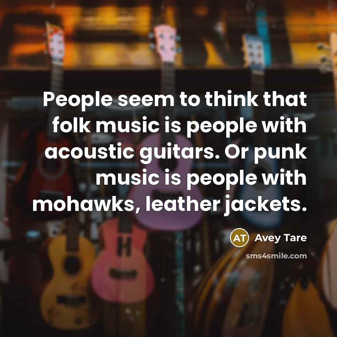“People seem to think that folk music is people with…” quote by Avey Tare