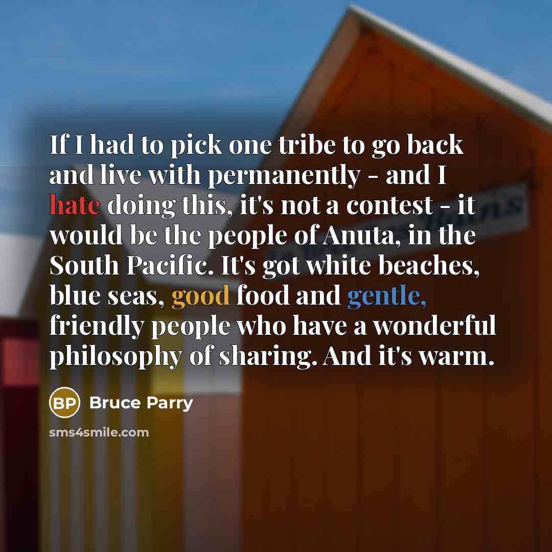 “If I had to pick one tribe to go back…” quote by Bruce Parry
