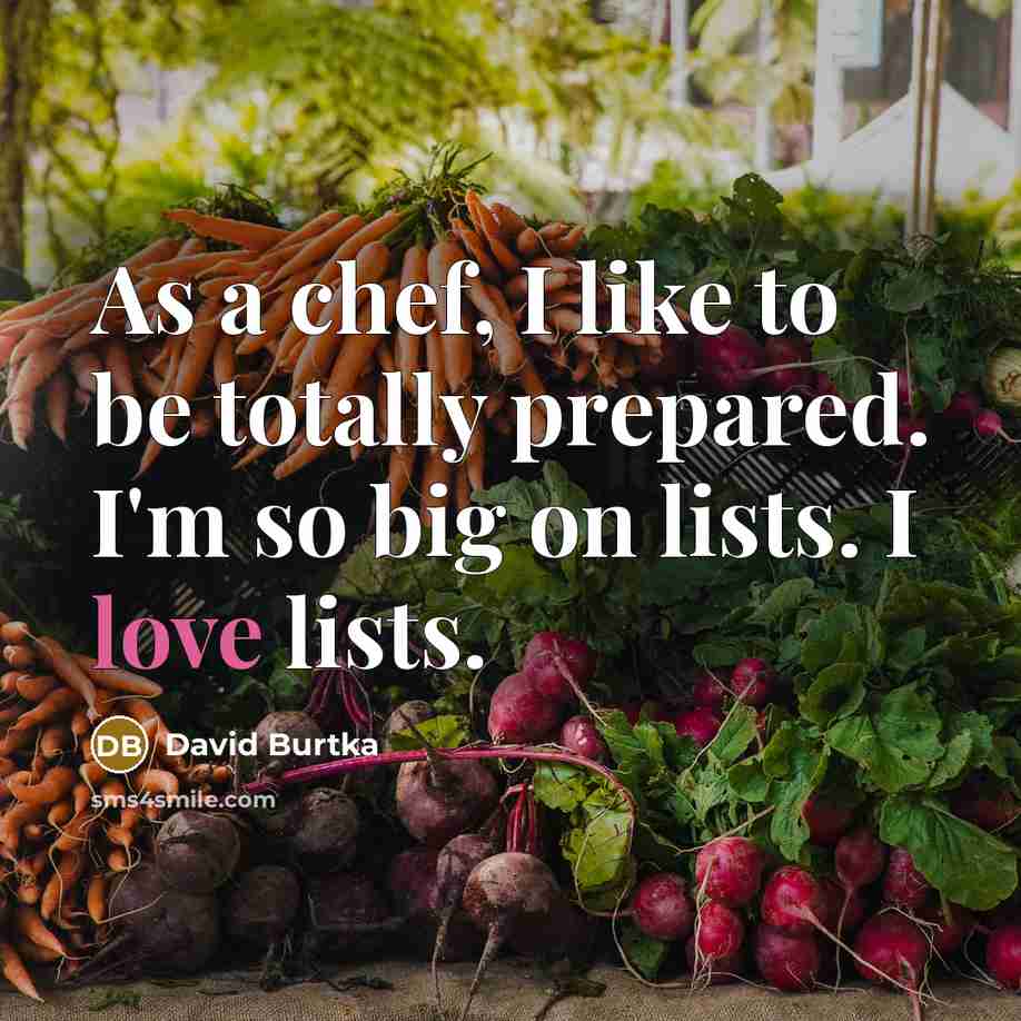 “As a chef, I like to be totally prepared. I'm…” quote by David Burtka