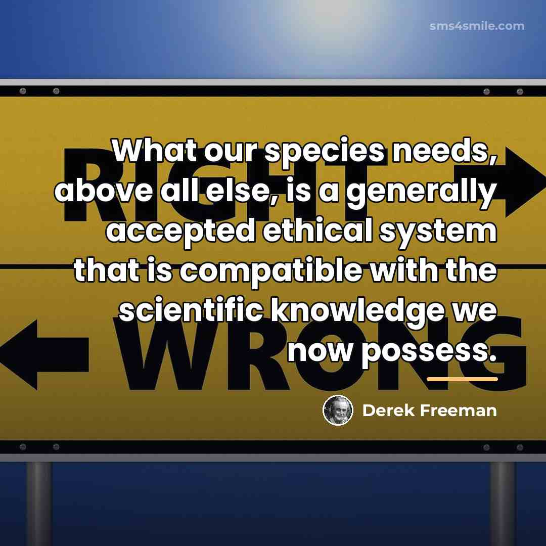 “What our species needs, above all else, is a generally…” quote by Anonymous