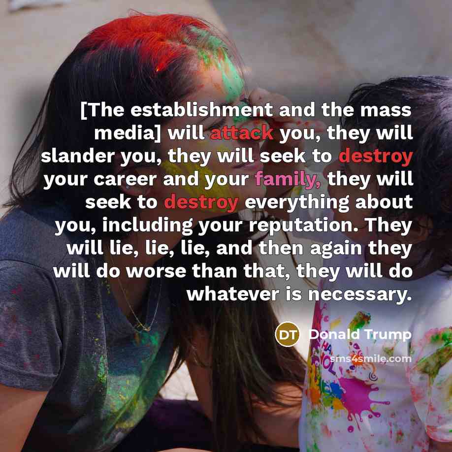 “[The establishment and the mass media] will attack you, they…” quote by Donald Trump
