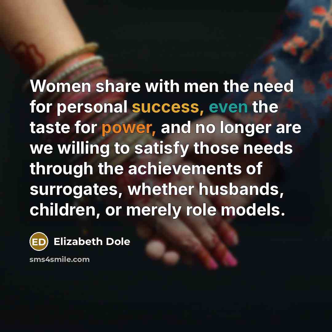 “Women share with men the need for personal success, even…” quote by Elizabeth Dole