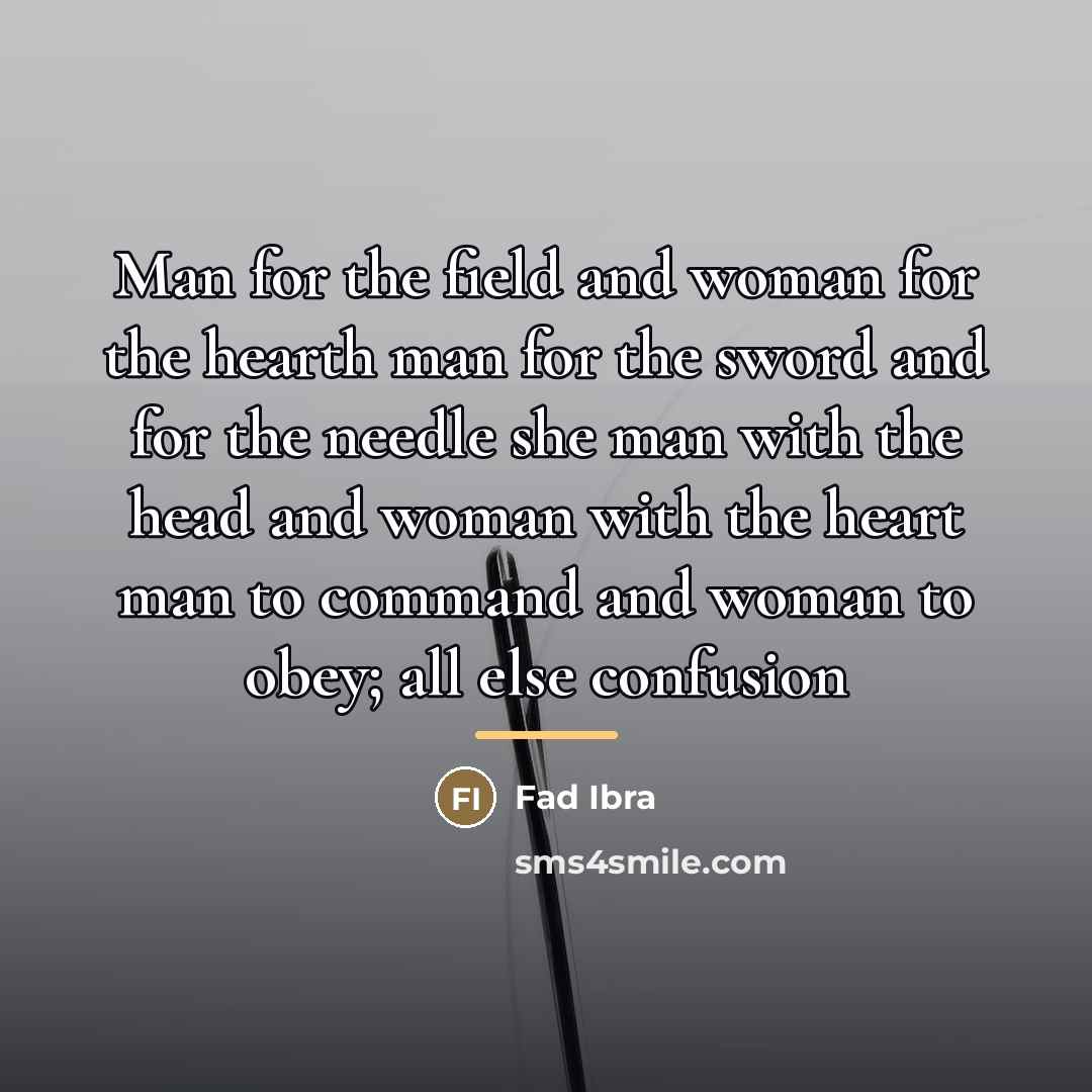 “Man for the field and woman for the hearth man…” quote by Fad Ibra