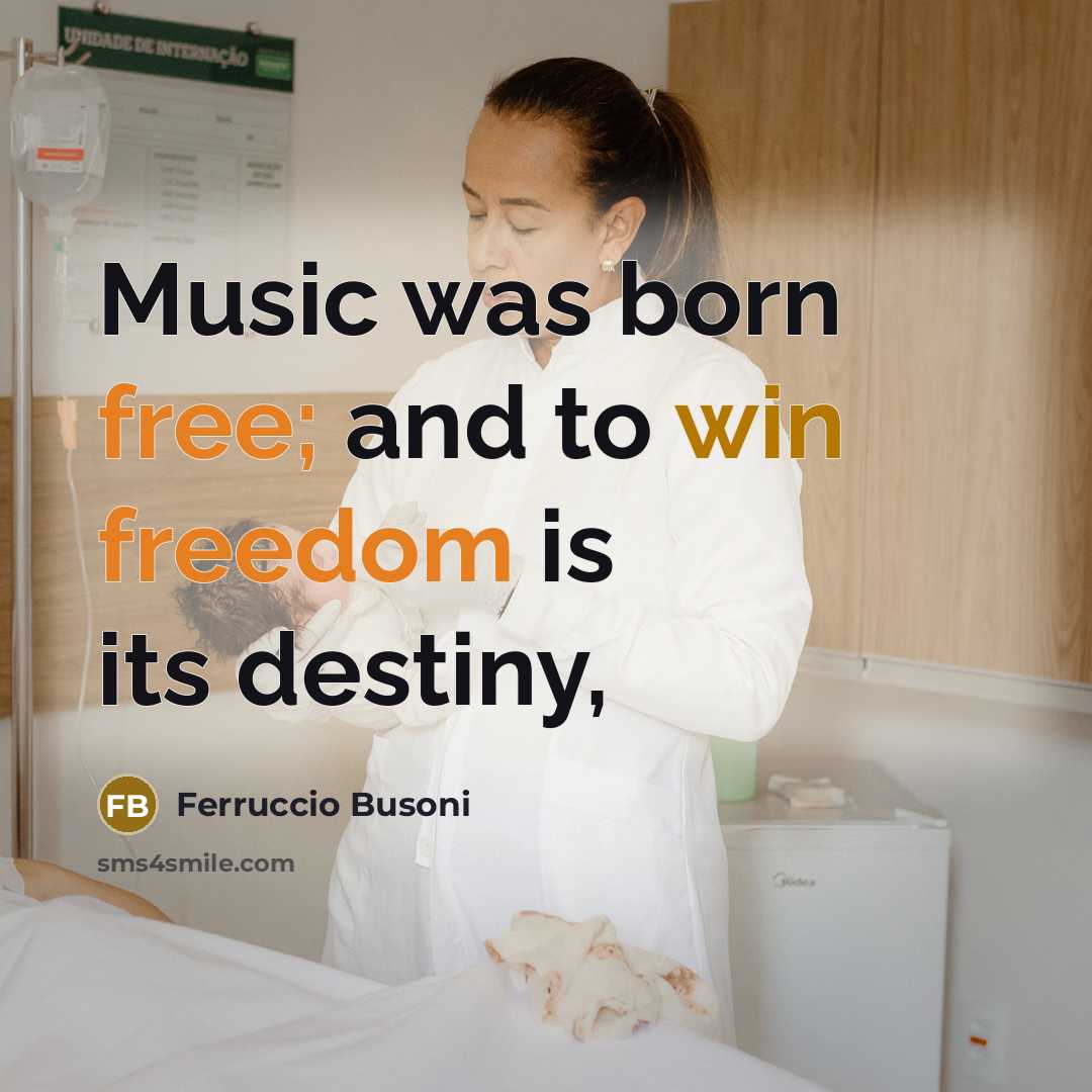 “Music was born free; and to win freedom is its…” quote by Ferruccio Busoni