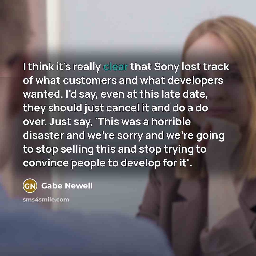 “I think it's really clear that Sony lost track of…” quote by Gabe Newell