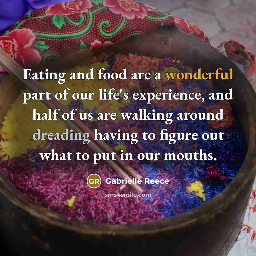 “Eating and food are a wonderful part of our life's…” quote by Gabrielle Reece