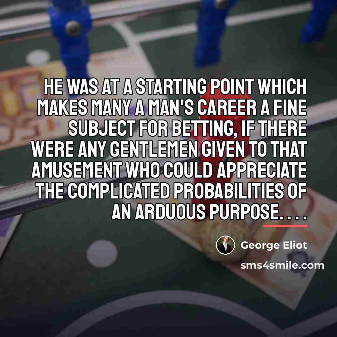 “He was at a starting point which makes many a…” quote by George Eliot